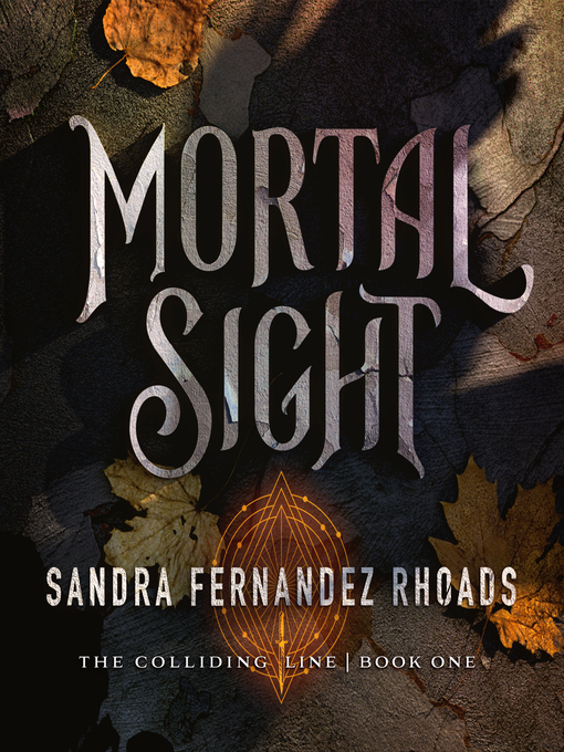 Title details for Mortal Sight by Sandra Fernandez Rhoads - Available